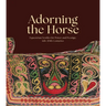 Adorning the Horse: Equestrian Textiles for Power and Prestige, 6th-20th Centuries