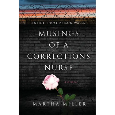 Musings of a Corrections Nurse: Inside Those Prison Walls