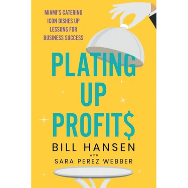Plating Up Profits: Miami's Catering Icon Dishes Up Lessons For Business Success