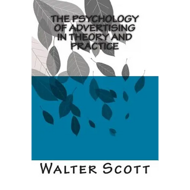 The Psychology of Advertising in Theory And Practice