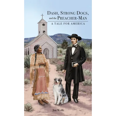 Dash, Strong Dogs, and the Preacher-Man: A Tale for America