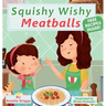 Squishy Wishy Meatballs