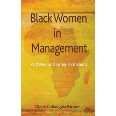 Black Women in Management: Paid Work and Family Formations