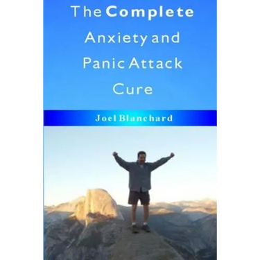 The Complete Anxiety and Panic Attack Cure