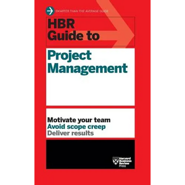 HBR Guide to Project Management (HBR Guide Series)