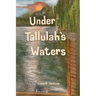 Under Tallulah's Waters
