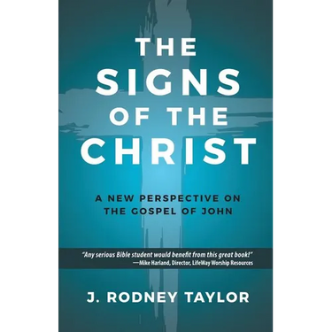 The Signs of the Christ: A New Perspective on the Gospel of John (Textbook)