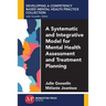 A Systematic and Integrative Model for Mental Health Assessment and Treatment Planning
