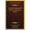 A Greek Grammar Of The New Testament (1825)
