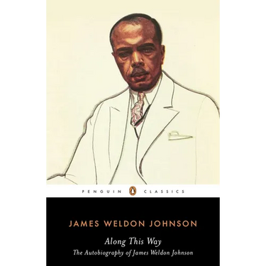 Along This Way: The Autobiography of James Weldon Johnson