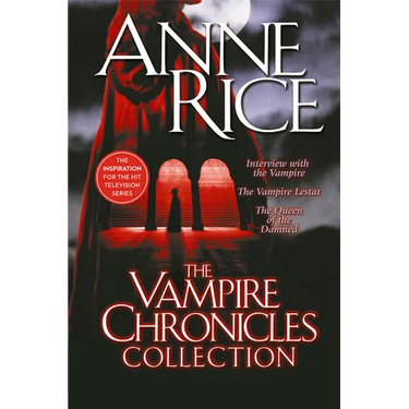 The Vampire Chronicles Collection: Interview with the Vampire, the Vampire Lestat, the Queen of the Damned