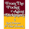 From the Pocket of Agent Dickinson