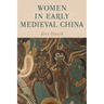 Women in Early Medieval China