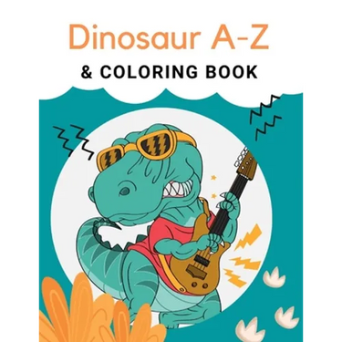 Dinosaur A-Z & Coloring Book: "Preschool Practice Handwriting. Learning and Trace Lettering Alphabet A-Z with Dinosaurs and Dinosaurs Coloring. A Fu