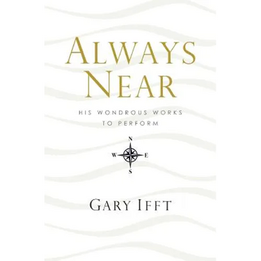 Always Near: His Wondrous Works to Perform