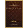 The Philosophy of Living Fire