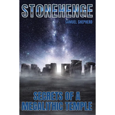 Stonehenge: Secrets of a Megalithic Temple