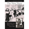 The New Nuns: Racial Justice and Religious Reform in the 1960s