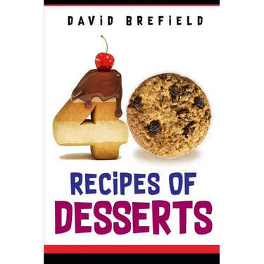 40 recipes of desserts: The most delicious desserts. Easy to prepare