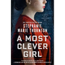 A Most Clever Girl: A Novel of an American Spy