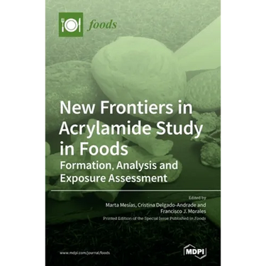 New Frontiers in Acrylamide Study in Foods: Formation, Analysis and Exposure Assessment