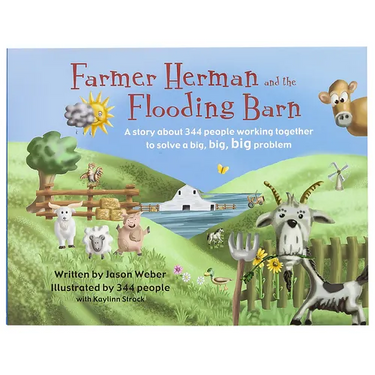 Farmer Herman and the Flooding Barn: A Story about 344 People Working Together to Solve a Big, Big, Big Problem