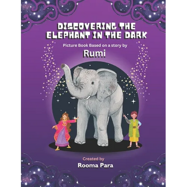 Discovering the Elephant in the Dark: Picture Book based a story by Rumi