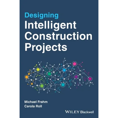 Designing Intelligent Construction Projects