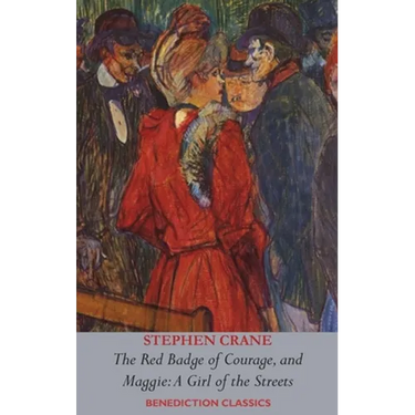 The Red Badge of Courage AND Maggie-A Girl of the Streets