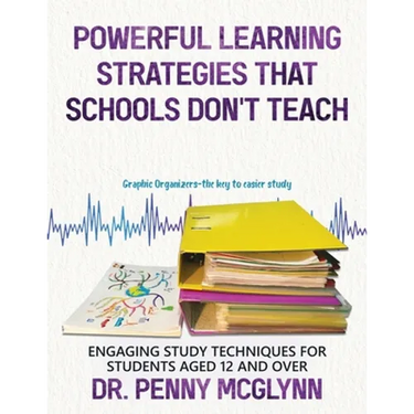 Powerful Learning Strategies that Schools Don't Teach: Engaging Study Techniques for Students Aged 12 and Over