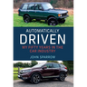 Automatically Driven: My 50 Years in the Car Industry