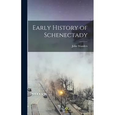 Early History of Schenectady
