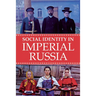 Social Identity in Imperial Russia