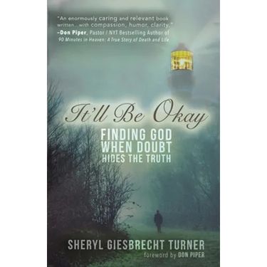 It'll Be Okay: Finding God When Doubt Hides the Truth