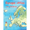 Europe Atlas for Children: Geographical Atlas for Children European Countries