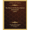 The Theory Of Modern Optical Instruments (1921)