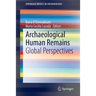 Archaeological Human Remains: Global Perspectives