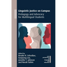 Linguistic Justice on Campus: Pedagogy and Advocacy for Multilingual Students
