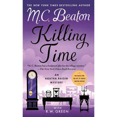 Killing Time: An Agatha Raisin Mystery