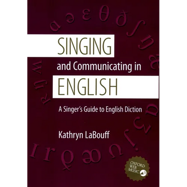 Singing and Communicating in English: A Singer's Guide to English Diction