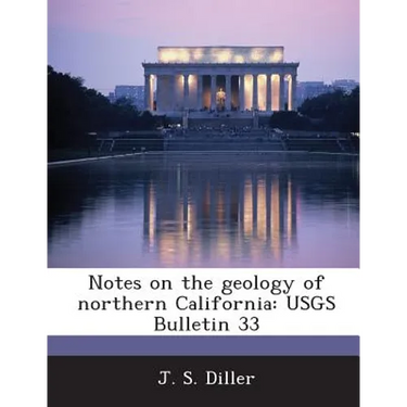 Notes on the geology of northern California: USGS Bulletin 33