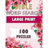 BIBLE WORD SEARCH LARGE PRINT 100 puzzles: Powerful Beautiful Bible