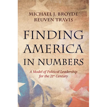 Finding America in Numbers: A Model of Political Leadership for the 21st Century