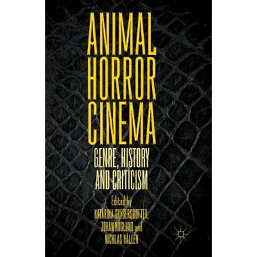 Animal Horror Cinema: Genre, History and Criticism
