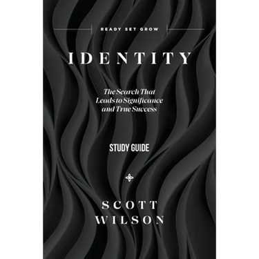 Identity - Study Guide: The Search That Leads to Significance and True Success
