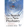 The Search for a New Psychiatry: On Becoming a Psychiatrist, Clinical Neuroscientist and Other Fragments of Memory