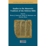 Studies in the Masoretic Tradition of the Hebrew Bible