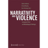 Narrativity and Violence: Conceptual, Ethical and Methodological Challenges