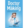 Doctor in the Making: A Kids Guide to Becoming a Doctor