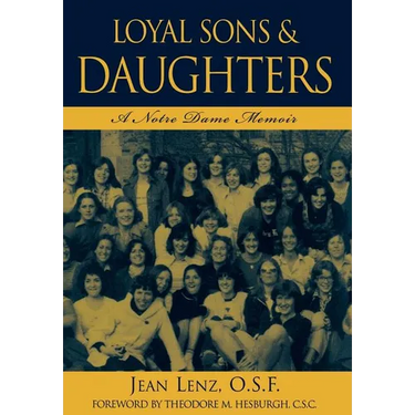 Loyal Sons & Daughters: A Notre Dame Memoir